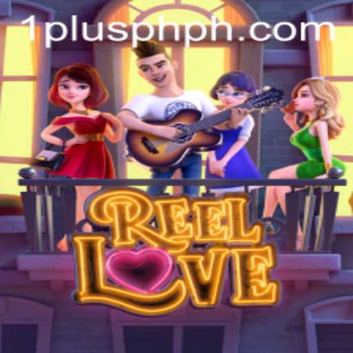 Exploring the Enchanting World of ReelLove Amidst the Exciting Trends of 1plus.ph